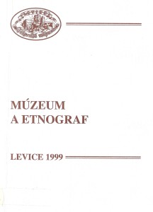 Etnograf a múzeum II. Levice 1999
